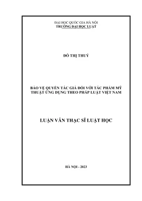 Luận văn thạc sĩ luật học bảo vệ quyền tác giả đối với tác phẩm mỹ thuật ứng dụng theo pháp luật việt nam