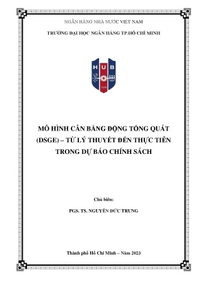 Mô Hình DSGE: Từ Lý Thuyết Đến Thực Tiễn Trong Dự Báo