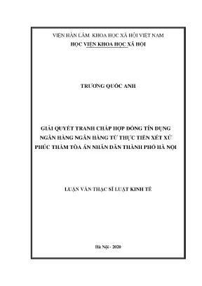 Luận án tiến sĩ giải quyết tranh chấp hợp đồng tín dụng ngân hàng ngân hàng từ thực tiễn xét xử phúc thẩm tòa án nhân dân thành phố hà nội