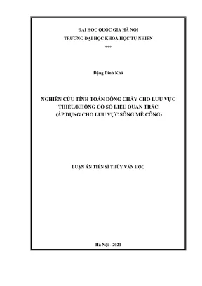 Luận án tiến sĩ thủy văn học nghiên cứu tính toán dòng chảy cho lưu vực thiếukhông có số liệu quan trắc áp dụng cho lưu vực sông mê công