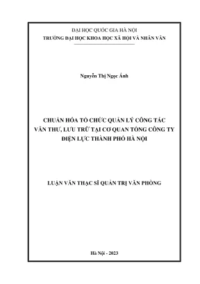 Luận Văn Thạc Sĩ: Chuẩn Hóa Quản Lý Văn Thư Lưu Trữ Tại