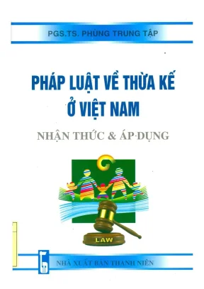 Pháp luật thừa kế tại Việt Nam: Nhận thức và áp dụng qua