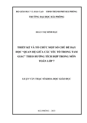 Luận văn thạc sĩ lý luận và phương pháp dạy học bộ môn toán thiết kế và tổ chức một số chủ đề dạy học quan hệ giữa các yếu tố trong tam giác theo hướng tích hợp trong môn toán lớp 7