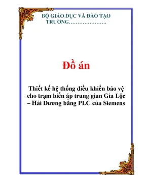 Thiết kế hệ thống điều khiển bảo vệ trạm biến áp Gia Lộc