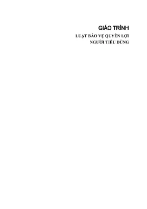 Giáo trình Luật Bảo Vệ Quyền Lợi Người Tiêu Dùng - Đại