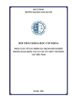 Kỷ yếu hội thảo khoa học cấp khoa pháp luật về xác định giá trị doanh nghiệp trong hoạt động tái cơ cấu tổ chức tín dụng tại việt nam
