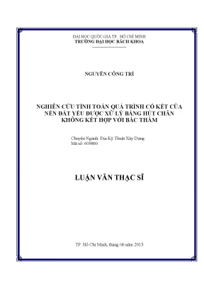 Nghiên cứu tính toán quá trình cố kết nền đất yếu bằng