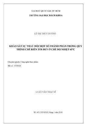 Luận văn thạc sĩ công nghệ thực phẩm khảo sát sự thay đổi một số thành phần trong quy trình chế biến tỏi đen ở chế độ nhiệt 65oc
