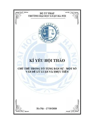 Kỷ yếu hội thảo khoa học cấp khoa chủ thể trong tố tụng dân sự một số vấn đề lý luận và thực tiễn