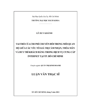 Luận văn thạc sĩ quản trị kinh doanh vai trò của chi phí chuyển đổi trong mối quan hệ giữa các yếu tố giá trị cảm nhận thỏa mãn và duy trì khách hàng trong dịch vụ cung cấp internet tại tp hồ chí minh