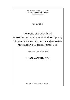 Luận văn thạc sĩ quản trị kinh doanh tác động của các yếu tố nguồn lực phi vật chất đến giá trị dịch vụ và truyền miệng tích cực của bệnh nhân một nghiên cứu trong ngành y tế