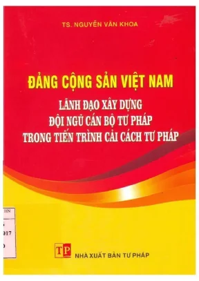 Đảng Cộng Sản Việt Nam Lãnh Đạo Xây Dựng Đội Ngũ Cán Bộ
