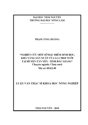 Nghiên cứu đặc điểm sinh học và khả năng sản xuất của gà