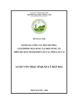 Luận văn đánh giá công tác bồi thường giải phóng mặt bằng tại một số dự án trên địa bàn thành phố lào cai tỉnh lào cai