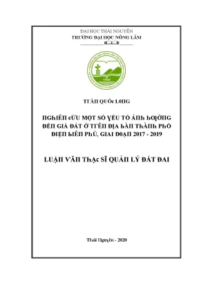 Luận văn nghiên cứu một số yếu tố ảnh hưởng đến giá đất ở trên địa bàn thành phố điện biên phủ giai đoạn 2017 2019