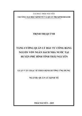Luận văn tăng cường quản lý đầu tư công bằng nguồn vốn ngân sách nhà nước tại huyện phú bình tỉnh thái nguyên