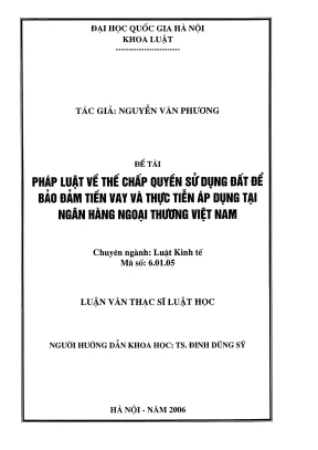 Luận văn thạc sĩ luật học pháp luật về thế chấp quyền sử dụng đất để bảo đảm tiền vay và thực tiễn áp dụng tại ngân hàng ngoại thương việt nam