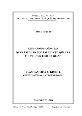 Luận văn tăng cường công tác quản trị nhân lực tại chi cục quản lý thị trường tỉnh hà giang