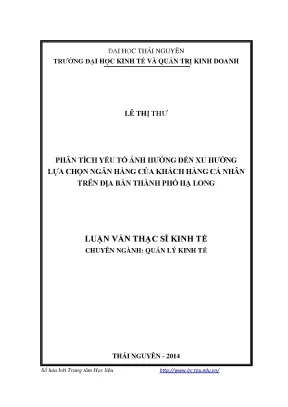 Luận văn thạc sĩ phân tích yếu tố ảnh hưởng đến xu hướng lựa chọn ngân hàng của khách hàng cá nhân trên địa bàn thành phố hạ long