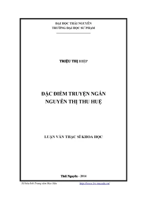 Đặc Điểm Truyện Ngắn Nguyễn Thị Thu Huệ: Phân Tích và