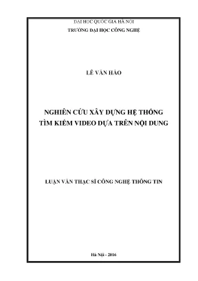 Hệ Thống Tìm Kiếm Video Dựa Trên Nội Dung Luận Văn Thạc