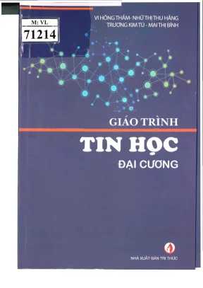 Giáo trình Tin học Đại cương: Toàn tập Kiến thức CNTT Cơ bản