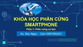 Khóa Học Phần Cứng Smartphone: Hiểu Biết Cơ Bản và Sửa Chữa