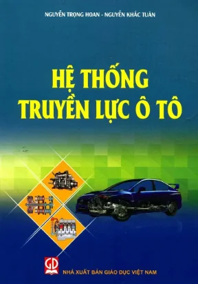 Hệ Thống Truyền Lực Ô Tô: Kiến Thức Cơ Bản và Ứng Dụng