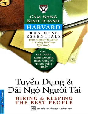 Tuyển Dụng và Giữ Chân Người Tài: Kỹ Năng Thiết Yếu Cho