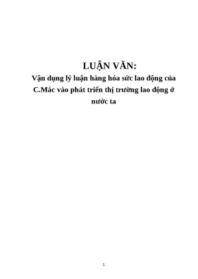 Vận Dụng Lý Luận Hàng Hóa Sức Lao Động C.Mác Để Phát