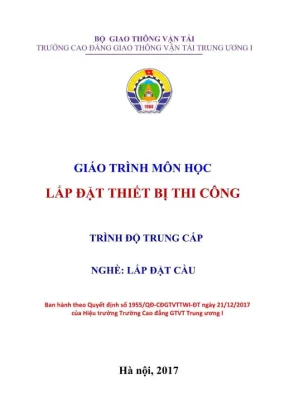 Giáo trình lắp đặt thiết bị thi công cầu (Hệ Trung cấp)