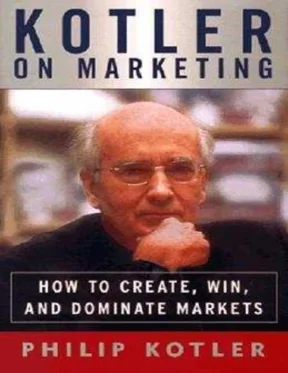 Kotler Bàn Về Tiếp Thị: Chiến Lược Để Chiếm Lĩnh Thị Trường