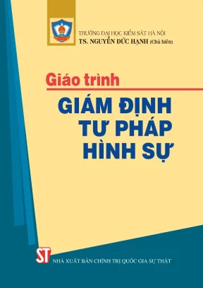 Giáo Trình Giám Định Tư Pháp Hình Sự: Kiến Thức Cơ Bản 