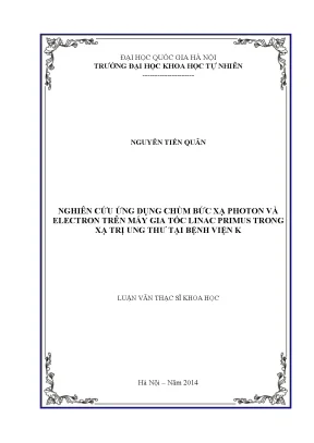 Nghiên cứu ứng dụng chùm bức xạ photon và electron trong 