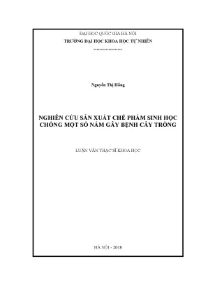 Nghiên cứu chế phẩm sinh học chống nấm bệnh cây trồng