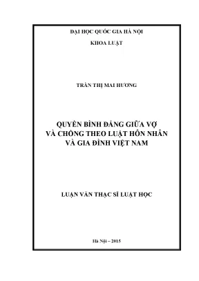 Luận văn thạc sĩ vnu ls quyền bình đẳng giữa vợ và chồng theo luật hôn nhân và gia đình việt nam luận văn ths luật 60 38 01 03