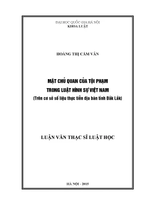 Luận văn thạc sĩ vnu ls mặt chủ quan của tội phạm trong luật hình sự việt nam trên cơ sở số liệu thực tiễn địa bàn tỉnh đắk lắk