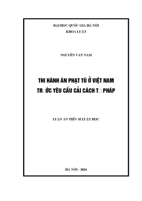 Cải Cách Thi Hành Án Phạt Tù Ở Việt Nam: Thực Trạng Và