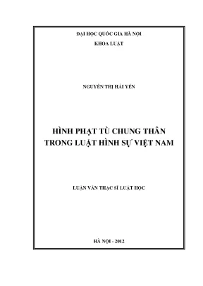 Hình Phạt Tù Chung Thân Trong Luật Hình Sự Việt Nam: