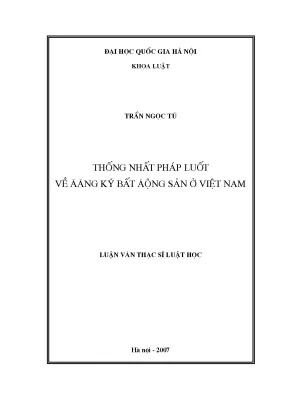 Thống Nhất Pháp Luật Đăng Ký Bất Động Sản Tại Việt Nam