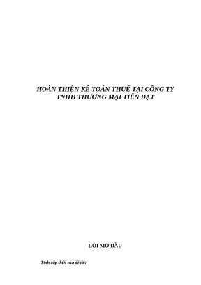 Hoàn thiện kế toán thuế tại công ty TNHH Thương mại Tiến Đạt