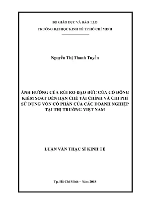 Luận văn thạc sĩ ueh ảnh hưởng của rủi ro đạo đức của cổ đông kiểm soát đến hạn chế tài chính và chi phí sử dụng vốn cổ phần của các doanh nghiệp tại thị trường việt nam