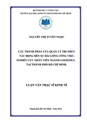 Luận văn thạc sĩ ueh các thành phần của quản lý tri thức tác động đến sự hài lòng công việc nghiên cứu nhân viên ngành logistics tại tp hcm luận văn thạc sĩ