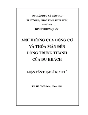 Luận văn thạc sĩ ueh ảnh hưởng của động cơ và thỏa mãn đến lòng trung thành của du khách