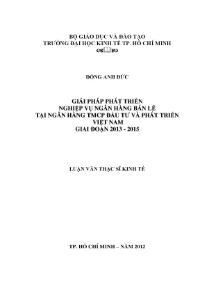 Luận văn thạc sĩ ueh giải pháp phát triển nghiệp vụ ngân hàng bán lẻ tại ngân hàng tmcp đầu tư và phát triển việt nam giai đoạn 2013 2015