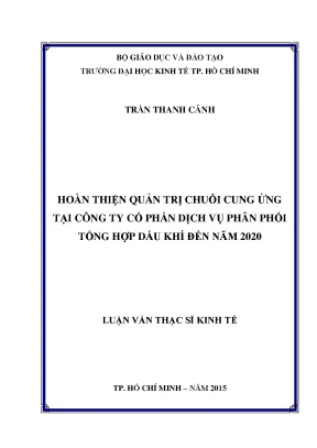 Luận văn thạc sĩ ueh hoàn thiện quản trị chuỗi cung ứng tại công ty cổ phần dịch vụ phân phối tổng hợp dầu khí đến năm 2020