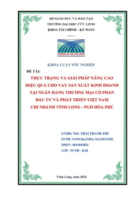 Khoá luật tốt nghiệp thực trạng và giải pháp nâng cao hiệu quả cho vay sản xuất kinh doanh tại ngân hàng tmcp đầu tư và phát triển việt nam chi nhánh vĩnh long pgd hòa phú