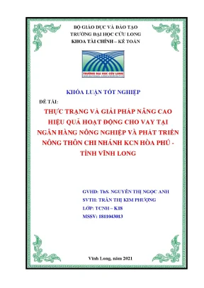 Khoá luật tốt nghiệp thực trạng và giải pháp nâng cao hiệu quả hoạt động cho vay tại ngân hàng nông nghiệp và phát triển nông thôn chi nhánh kcn hòa phú vĩnh long