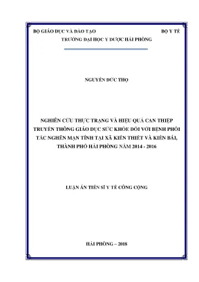 Nghiên cứu thực trạng và hiệu quả can thiệp truyền thông giáo dục sức khỏe đối với bệnh phổi tắc nghẽn mạn tính tại xã kiến thiết và kiền bái thành phố hải phòng năm 2014 2016