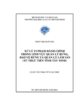 Xử lý vi phạm hành chính trong lĩnh vực quản lý bảo về rừng và quản lý lâm sản từ thực tiễn tỉnh tây ninh